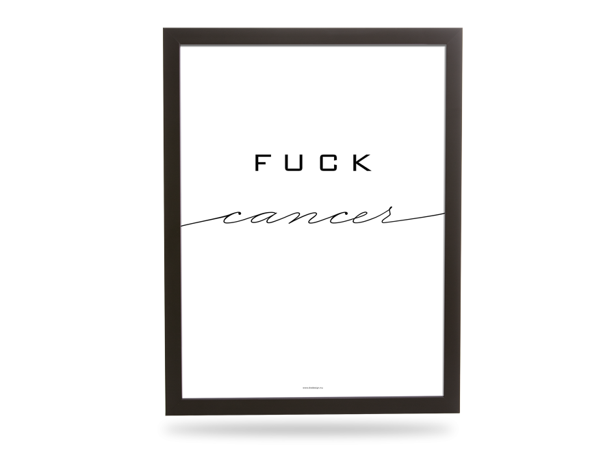 DWdesign Posters | Fuck cancer